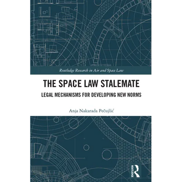 The Space Law Stalemate: Legal Mechanisms for Developing New Norms