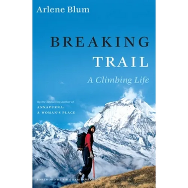 Breaking Trail: A Climbing Life