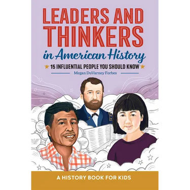 Leaders and Thinkers in American History: An American History Book for Kids: 15 Influential People You Should Know
