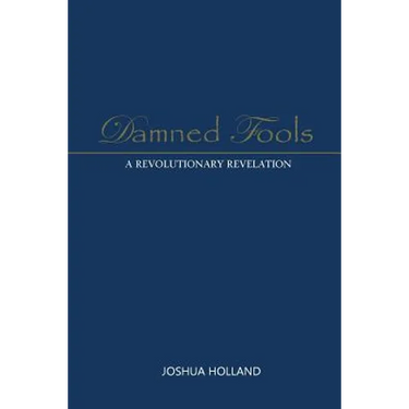 Damned Fools: A Revolutionary Revelation