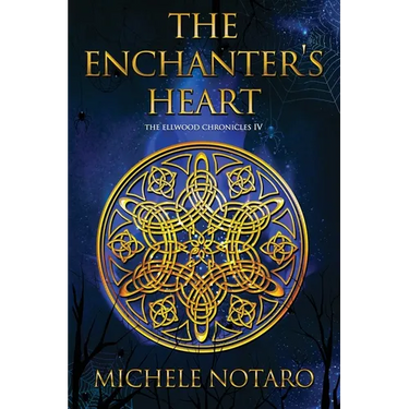 The Enchanter's Heart: The Ellwood Chronicles IV