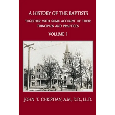A History of the Baptists, Volume 1: Together With Some Account of Their Principles and Practices