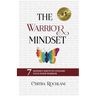 The Warrior Mindset: 7 Mindset Shifts To Unleash Your Inner Warrior