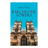Barchester Towers: Historical Novel