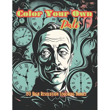 Color Your Own Dali: 50 Original Dali Inspired High Resolution Coloring Images