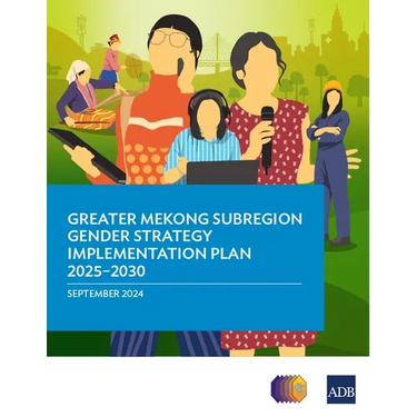 Greater Mekong Subregion Gender Strategy Implementation Plan 2025-2030