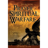 Spurgeon on Prayer & Spiritual Warfare: Six Books in One