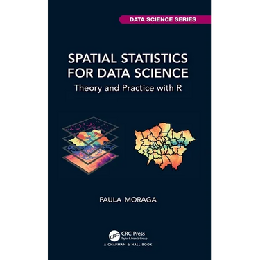 Spatial Statistics for Data Science: Theory and Practice with R