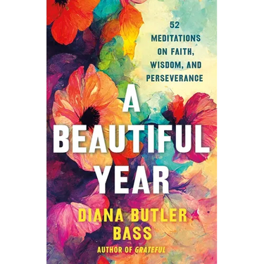 A Beautiful Year: 52 Meditations on Faith, Wisdom, and Perseverance
