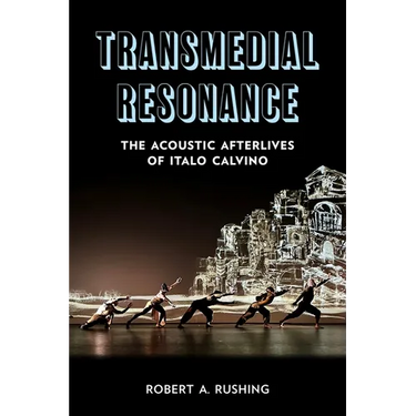 Transmedial Resonance: The Acoustic Afterlives of Italo Calvino