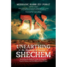 Unearthing the Mysteries of Ancient Shechem: Revealing the Hidden Truths of Golgotha, Israel's Future, and the Biblical End of Days