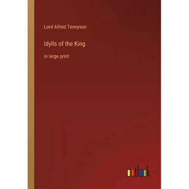 Idylls of the King: in large print