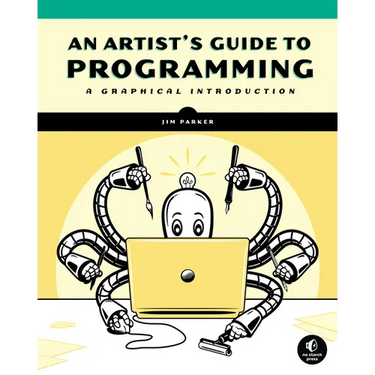 An Artist's Guide to Programming: A Graphical Introduction