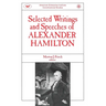 Selected Writings & Speeches of Alexander Hamilton