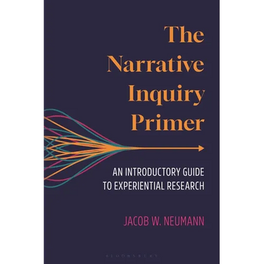 The Narrative Inquiry Primer: An Introductory Guide to Experiential Research