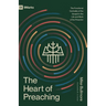 The Heart of Preaching: The Functional Centrality of the Gospel in the Life and Work of the Preacher