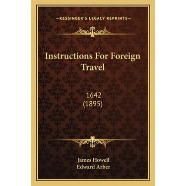 Instructions For Foreign Travel: 1642 (1895)