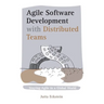 Agile Software Development with Distributed Teams: Staying Agile in a Global World