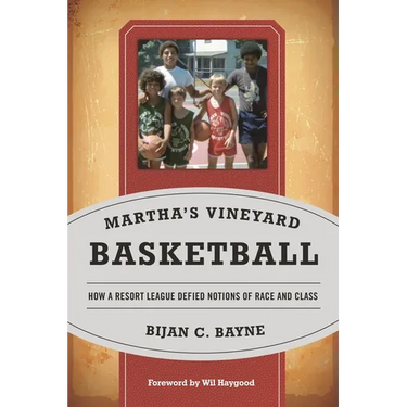 Martha's Vineyard Basketball: How a Resort League Defied Notions of Race and Class