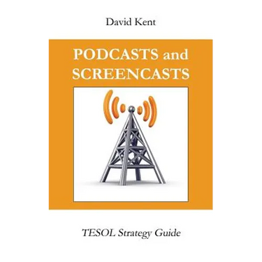 Podcasts and Screencasts: Tesol Strategy Guide