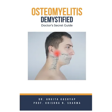 Osteomyelitits Demystified: Doctor's Secret Guide