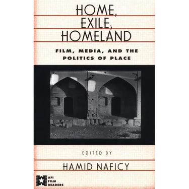 Home, Exile, Homeland: Film, Media, and the Politics of Place
