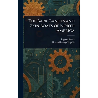 The Bark Canoes and Skin Boats of North America