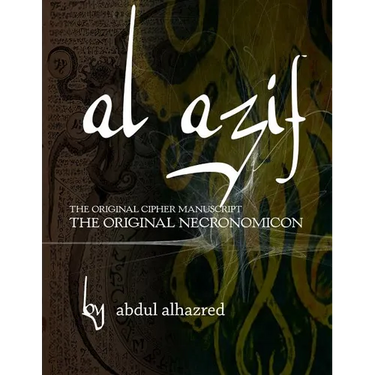Al Azif: The Original Cipher Manuscript: (The Original Necronomicon)
