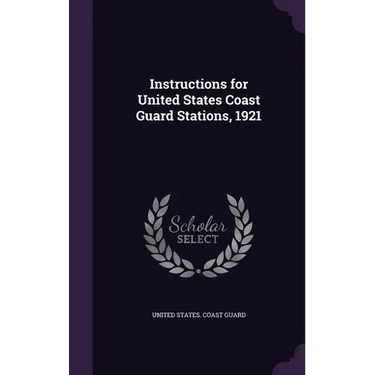 Instructions for United States Coast Guard Stations, 1921