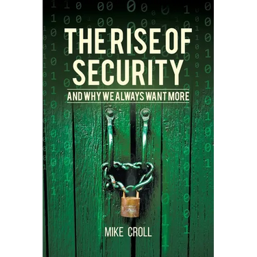 The Rise of Security and Why We Always Want More