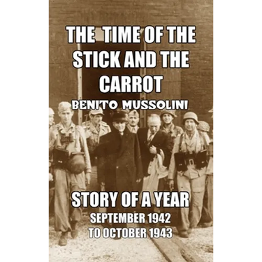 The Time of the Stick and the Carrot: Story of a Year, October 1942 to September 1943