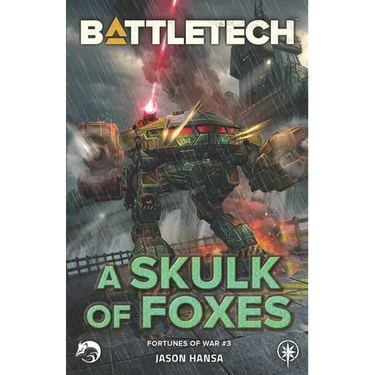 BattleTech: A Skulk of Foxes: (Fortunes of War #3)