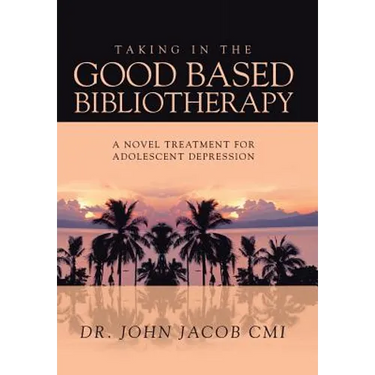 Taking in the Good Based Bibliotherapy: A Novel Treatment for Adolescent Depression