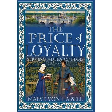 The Price of Loyalty: Serving Adela of Blois