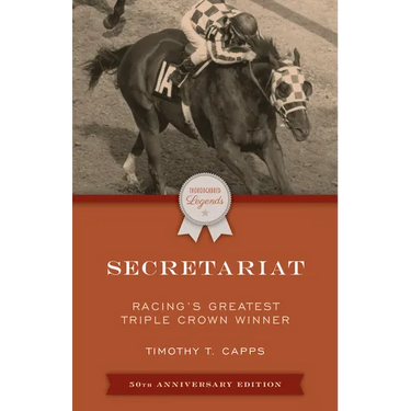 Secretariat: Racing's Greatest Triple Crown Winner