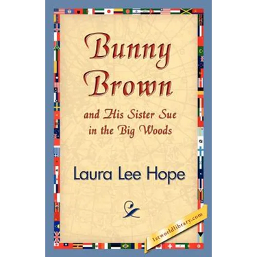 Bunny Brown and His Sister Sue in the Big Woods