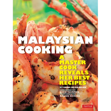 Malaysian Cooking: A Master Cook Reveals Her Best Recipes