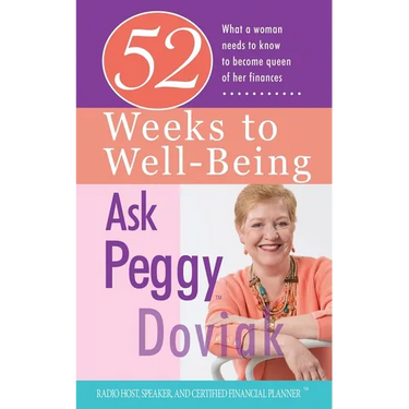52 Weeks to Well-Being: What a Woman Needs to Know to Become Queen of Her Finances