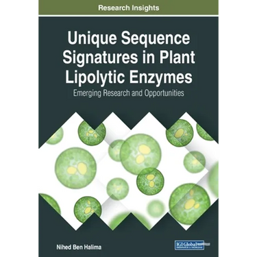 Unique Sequence Signatures in Plant Lipolytic Enzymes: Emerging Research and Opportunities