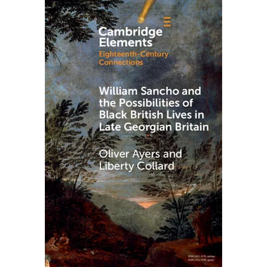 William Sancho and the Possibilities of Black British Lives in Late Georgian Britain