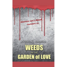 Weeds in The Garden of Love