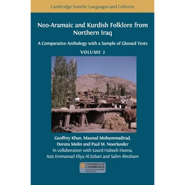 Neo-Aramaic and Kurdish Folklore from Northern Iraq: A Comparative Anthology with a Sample of Glossed Texts, Volume 2