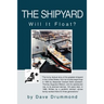 The Shipyard: Will It Float?