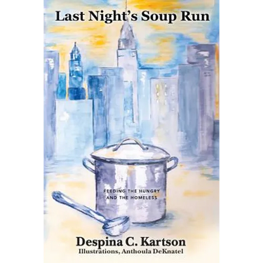 Last Night's Soup Run: Feeding the Hungry and the Homeless