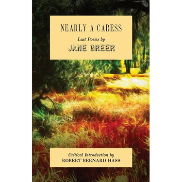 Nearly a Caress: Last Poems