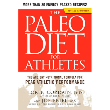 The Paleo Diet for Athletes: The Ancient Nutritional Formula for Peak Athletic Performance