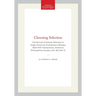 Choosing Selection: The Revival of Natural Selection in Anglo-American Evolutionary Biology, 1930-1970 Transactions, American Philosophical Society (V