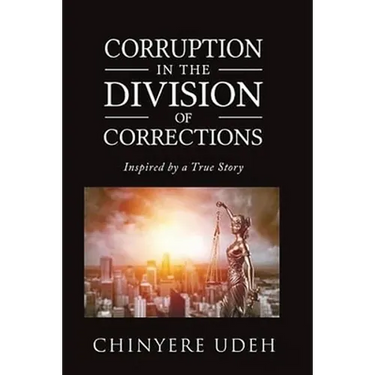 Corruption in the Division of Corrections: Inspired by a True Story