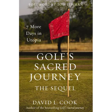 Golf's Sacred Journey, the Sequel: 7 More Days in Utopia