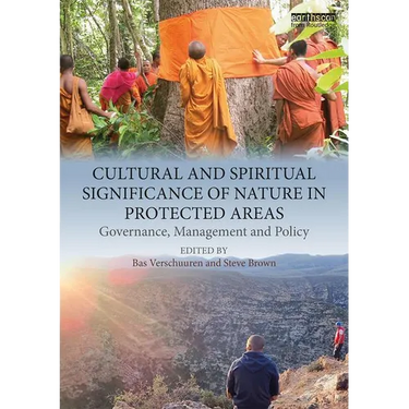 Cultural and Spiritual Significance of Nature in Protected Areas: Governance, Management and Policy